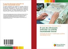 Bookcover of O uso do ultrassom articular na artrite reumatoide inicial