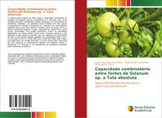 Portada del libro de Capacidade combinatória entre fontes de Solanum sp. a Tuta absoluta