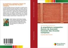 A arquitetura campestre- Ramos de Azevedo- Fazenda São Vicente- Campinas kitap kapağı