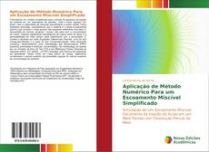 Capa do livro de Aplicação de Método Numérico Para um Escoamento Miscível Simplificado 