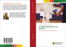 Bookcover of A Educação Física na escola