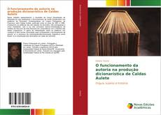 Capa do livro de O funcionamento da autoria na produção dicionarística de Caldas Aulete 