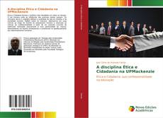 Bookcover of A disciplina Ética e Cidadania na UPMackenzie