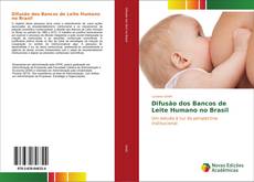 Bookcover of Difusão dos Bancos de Leite Humano no Brasil