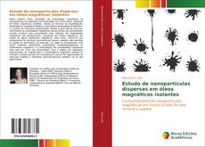 Buchcover von Estudo de nanopartículas dispersas em óleos magnéticos isolantes