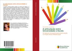 Bookcover of A articulação entre Universidade e Escola