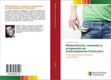 Buchcover von Materialismo, consumo e propensão ao endividamento financeiro