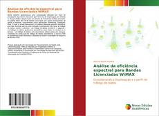 Capa do livro de Análise da eficiência espectral para Bandas Licenciadas WiMAX 