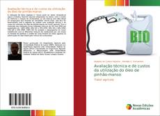 Bookcover of Avaliação técnica e de custos da utilização do óleo de pinhão-manso