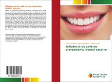 Capa do livro de Influência do café no clareamento dental caseiro 
