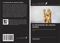 Copertina di La formación de nuevas santas