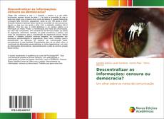 Bookcover of Descentralizar as informações: censura ou democracia?