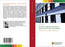 Bookcover of Escrita e sobrevivência em Cartas da Prisão (Frei Betto)