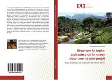 Bookcover of Repenser la toute-puissance de la raison pour une nature-projet