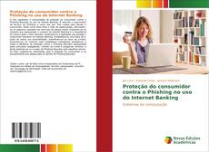 Buchcover von Proteção do consumidor contra o Phishing no uso do Internet Banking