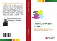 Bookcover of Processos educativos na convivência e no brincar de crianças