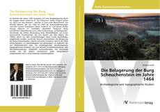 Copertina di Die Belagerung der Burg Scheuchenstein im Jahre 1464