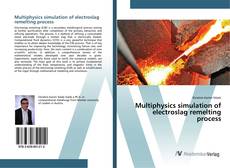 Copertina di Multiphysics simulation of electroslag remelting process