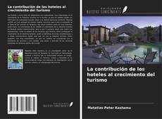 Copertina di La contribución de los hoteles al crecimiento del turismo