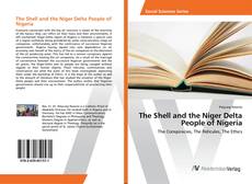 Bookcover of The Shell and the Niger Delta People of Nigeria