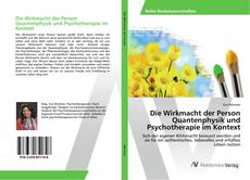Bookcover of Die Wirkmacht der Person Quantenphysik und Psychotherapie im Kontext