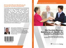 Bookcover of Die Kunden-Berater-Beziehung als Quelle der Kundenzufriedenheit
