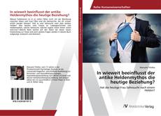Buchcover von In wieweit beeinflusst der antike Heldenmythos die heutige Beziehung?