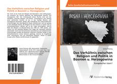 Bookcover of Das Verhältnis zwischen Religion und Politik in Bosnien u. Herzegowina