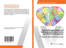 Bookcover of Darstellungsarbeit und Selbstpräsentation beim ‚Geschlechtsübergang’