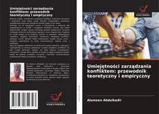 Capa do livro de Umiejętności zarządzania konfliktem: przewodnik teoretyczny i empiryczny 