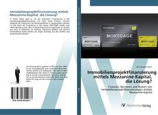Bookcover of Immobilienprojektfinanzierung mittels Mezzanine-Kapital, die Lösung?