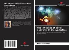 The influence of social networks in the workplace的封面