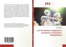 Les formations steppiques: Inventaire, Évaluation, Réhabilation kitap kapağı