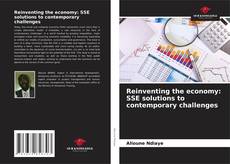 Reinventing the economy: SSE solutions to contemporary challenges的封面