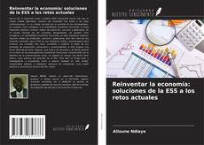 Copertina di Reinventar la economía: soluciones de la ESS a los retos actuales