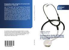 Comparative study of Fasting and postprandial dyslipidemia in Type2 DM kitap kapağı