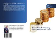 Copertina di Central Bank And Monetary Policy Applications In Turkey