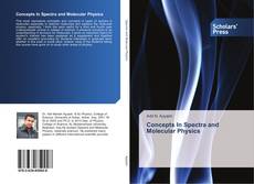 Bookcover of Concepts In Spectra and Molecular Physics