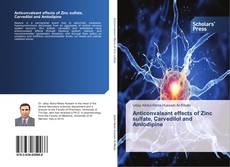 Portada del libro de Anticonvalsant effects of Zinc sulfate, Carvedilol and Amlodipine