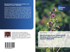 Morphological and Anatomical Studies of the Seedlings of Some FABACEAE kitap kapağı