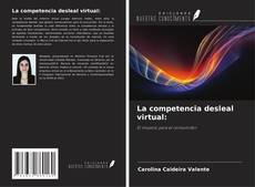 Copertina di La competencia desleal virtual: