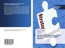 Buchcover von Strategic Management in Rural Women Cooperative (SWOT Method)