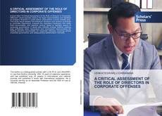 Copertina di A CRITICAL ASSESSMENT OF THE ROLE OF DIRECTORS IN CORPORATE OFFENSES