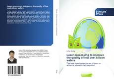 Buchcover von Laser processing to improve the quality of low cost silicon wafers