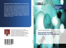 Bookcover of Asymptotic Excess Distribution for Time Series