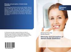 Bookcover of Ethnicity and perception of dental shade aesthetics