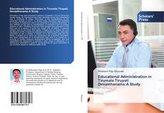 Educational Administration in Tirumala Tirupati Devasthanams:A Study kitap kapağı