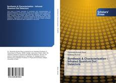 Bookcover of Synthesis & Characterization : Infrared Quantum Dot Detectors