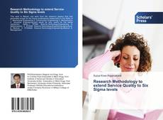 Couverture de Research Methodology to extend Service Quality to Six Sigma levels