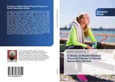 Capa do livro de A Study of Health Related Physical Fitness of Senior Secondary School 
